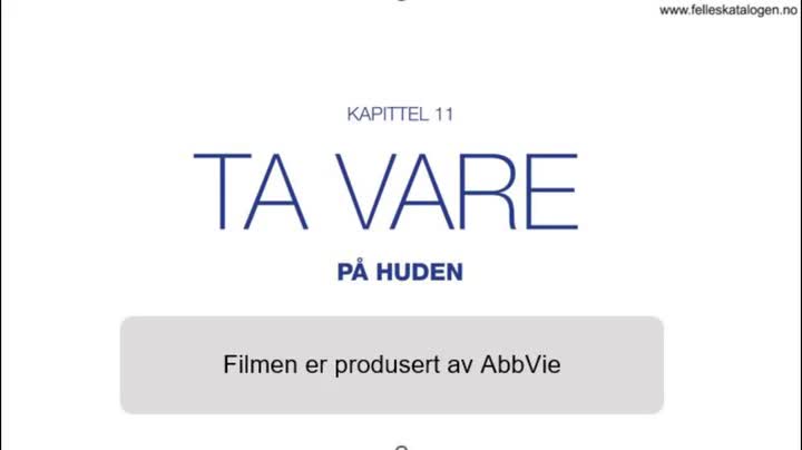 Opplæringsfilm om å ta vare på huden.